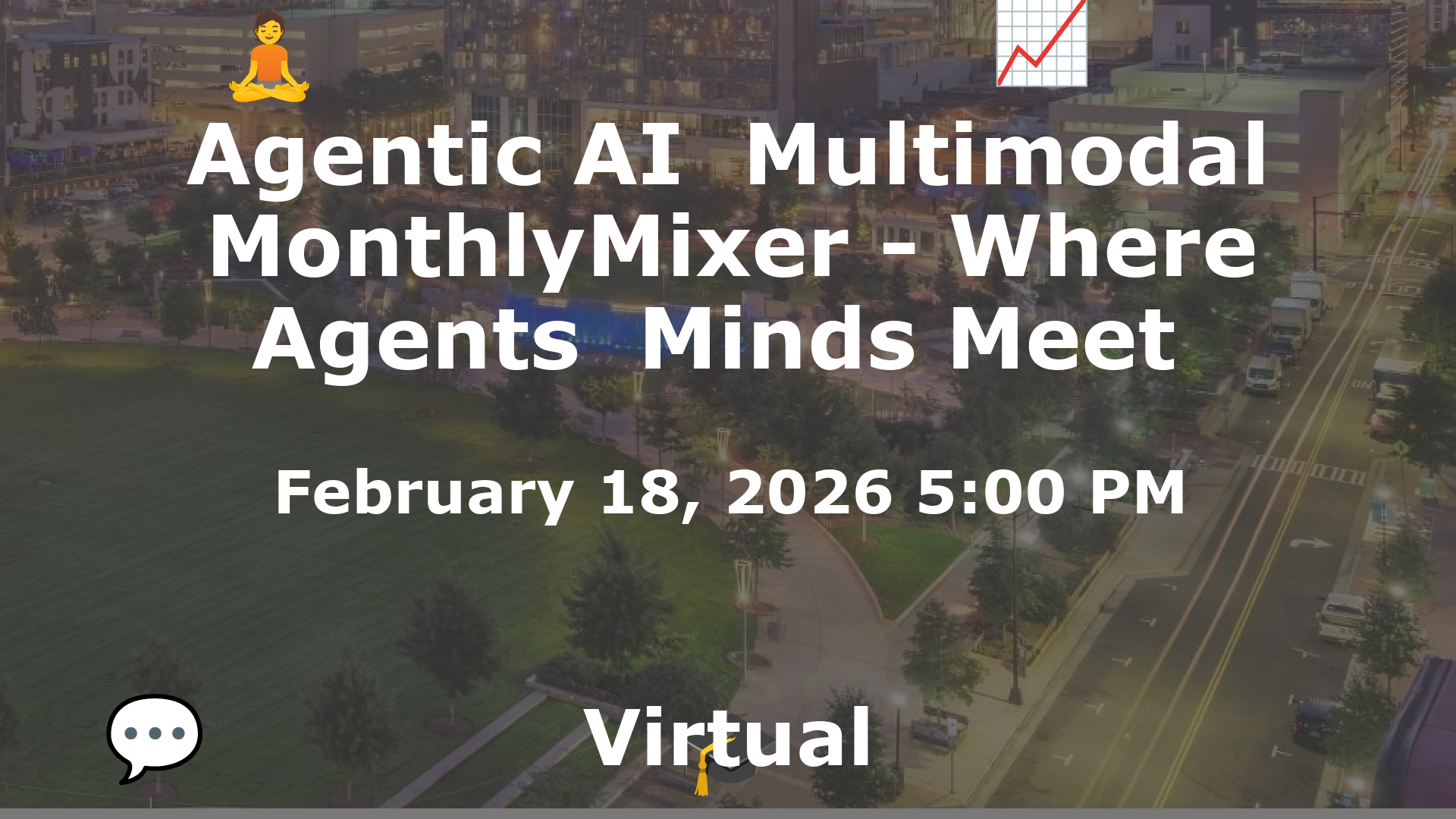Agentic AI  Multimodal MonthlyMixer - Where Agents  Minds Meet  event image